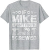Father's Day Gift Funny Shirt - Mike Name Tee If Mike Can't Fix it We're All Screwed Funny Fathers Gift T-Shirt - Heather