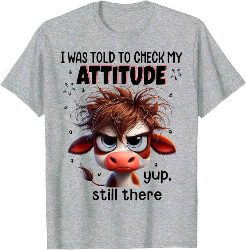 Funny Cow Lover I Was Told To Check My Attitude Yup Still There Funny Cow T-Shirt - Heather Grey