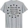 Funny Permission To Bear Arms Tee Shirt Free Men Do Not Ask Permission To Bear Arms (on back) T-Shirt - Heather Grey