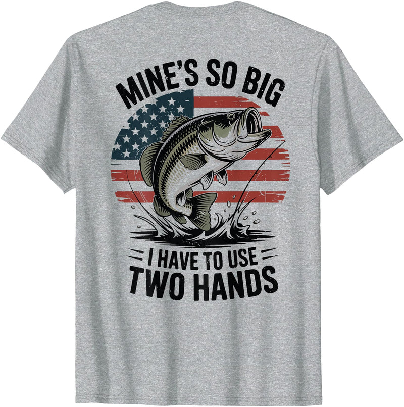 Mines So Big I Have To Use Two Hands Fishing Dad Men's Fishing Graphic On-Back Mines Big Use Two Hands Funny T-Shirt - Heather Grey